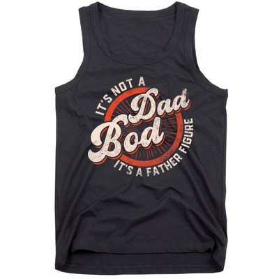 Its Not A Dad Bod Its A Father Figure Tee Funny Dad Joke Tank Top