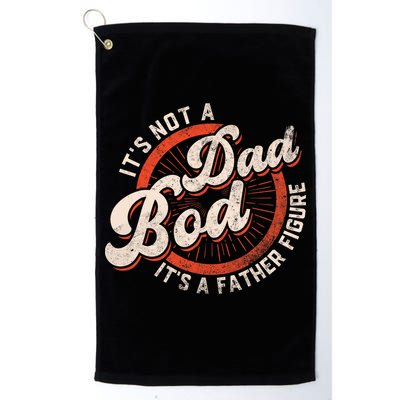 Its Not A Dad Bod Its A Father Figure Tee Funny Dad Joke Golf Towel
