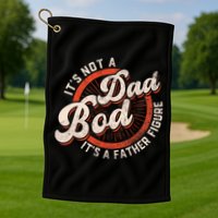 Its Not A Dad Bod Its A Father Figure Tee Funny Dad Joke Golf Towel