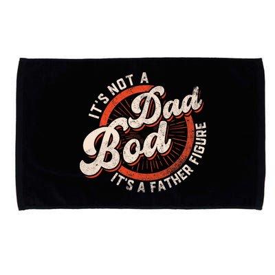 Its Not A Dad Bod Its A Father Figure Tee Funny Dad Joke Microfiber Hand Towel