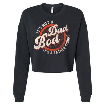 Its Not A Dad Bod Its A Father Figure Tee Funny Dad Joke Cropped Pullover Crew
