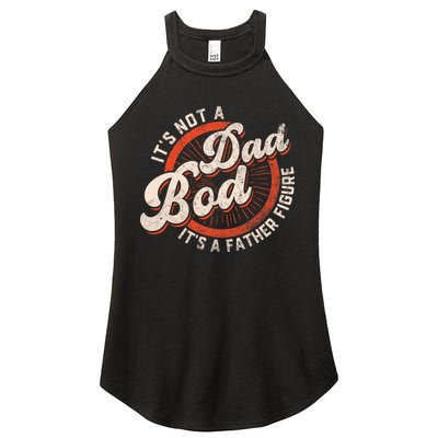Its Not A Dad Bod Its A Father Figure Tee Funny Dad Joke Women's Perfect Tri Rocker Tank