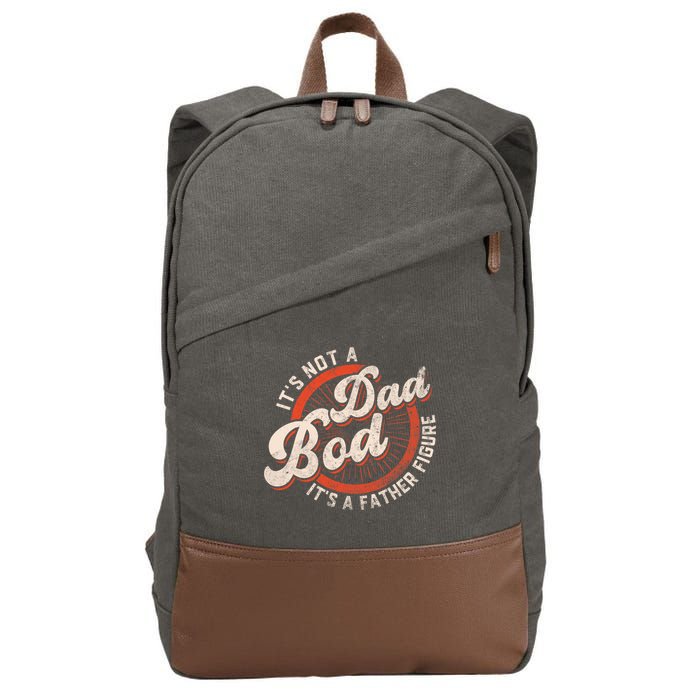 Its Not A Dad Bod Its A Father Figure Tee Funny Dad Joke Cotton Canvas Backpack
