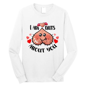 Im Nuts About You Funny Valentine Couple Funny Long Sleeve Shirt