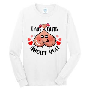 Im Nuts About You Funny Valentine Couple Funny Tall Long Sleeve T-Shirt