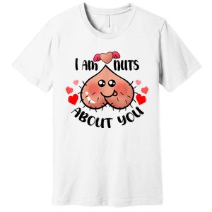 Im Nuts About You Funny Valentine Couple Funny Premium T-Shirt