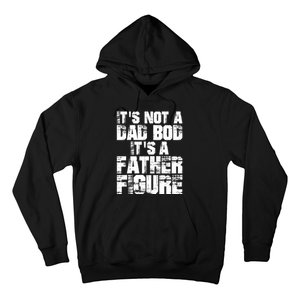 ItS Not A Dad Bod ItS A Father Figure Fathers Day Hoodie