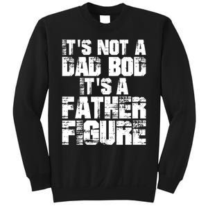 ItS Not A Dad Bod ItS A Father Figure Fathers Day Sweatshirt