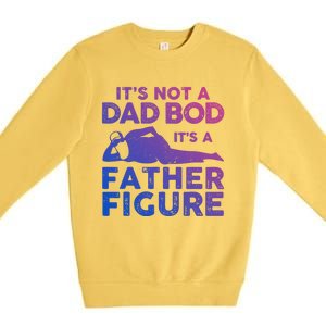 Its Not A Dad Bod Its A Father Figure Fathers Day Gift Premium Crewneck Sweatshirt