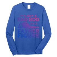 Its Not A Dad Bod Its A Father Figure Fathers Day Gift Long Sleeve Shirt