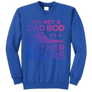 Its Not A Dad Bod Its A Father Figure Fathers Day Gift Sweatshirt