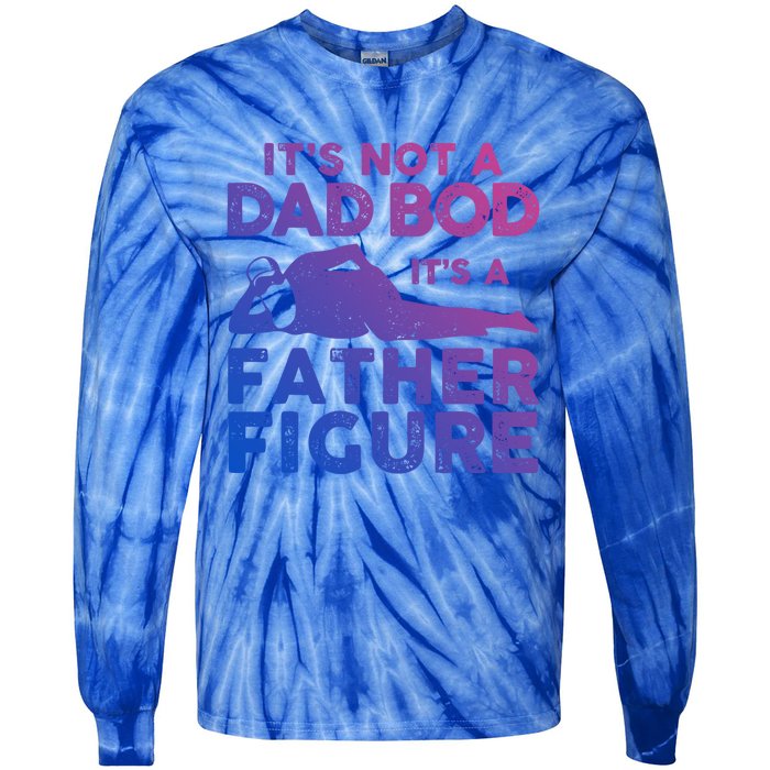 Its Not A Dad Bod Its A Father Figure Fathers Day Gift Tie-Dye Long Sleeve Shirt