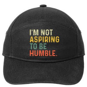 IM Not Aspiring To Be Humble 7-Panel Snapback Hat