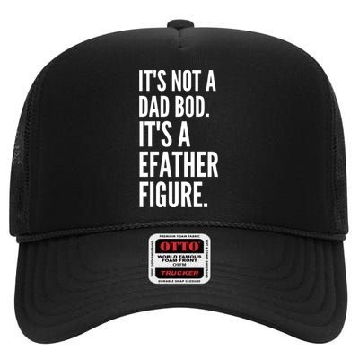 ItS Not A Dad Bod ItS A Father Figure High Crown Mesh Back Trucker Hat