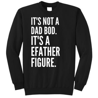 ItS Not A Dad Bod ItS A Father Figure Tall Sweatshirt