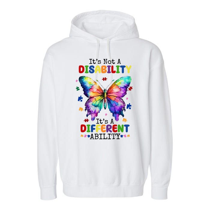 Its Not A Disability Its A Different Ability Autism Butterfly Garment-Dyed Fleece Hoodie