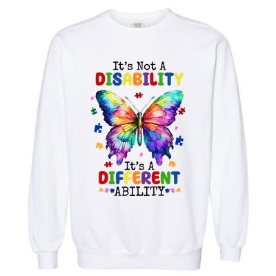 Its Not A Disability Its A Different Ability Autism Butterfly Garment-Dyed Sweatshirt