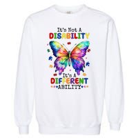 Its Not A Disability Its A Different Ability Autism Butterfly Garment-Dyed Sweatshirt