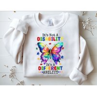 Its Not A Disability Its A Different Ability Autism Butterfly Sweatshirt
