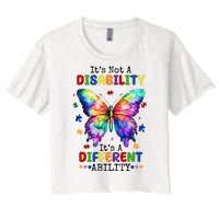 Its Not A Disability Its A Different Ability Autism Butterfly Women's Crop Top Tee