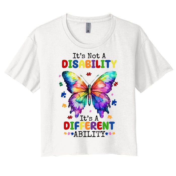 Its Not A Disability Its A Different Ability Autism Butterfly Women's Crop Top Tee