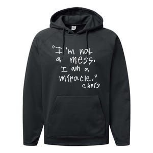 Im Not A Mess I Am A Miracle Performance Fleece Hoodie