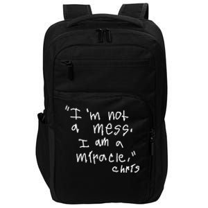 Im Not A Mess I Am A Miracle Impact Tech Backpack