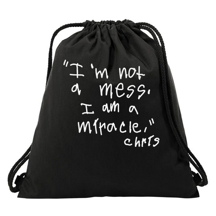 Im Not A Mess I Am A Miracle Drawstring Bag