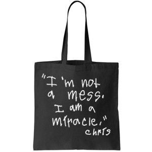 Im Not A Mess I Am A Miracle Tote Bag