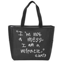 Im Not A Mess I Am A Miracle Zip Tote Bag