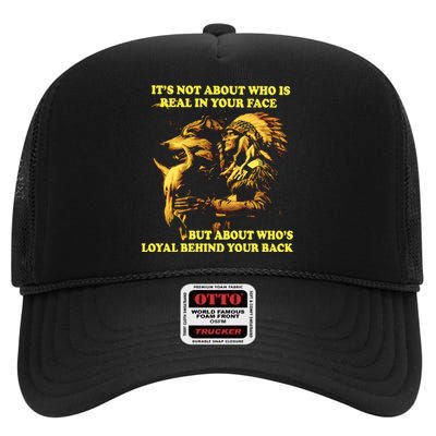 It’s Not About Who Is Real In Your Face But About Who’s Loyal Behind Your Back High Crown Mesh Back Trucker Hat