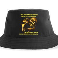 It’s Not About Who Is Real In Your Face But About Who’s Loyal Behind Your Back Sustainable Bucket Hat