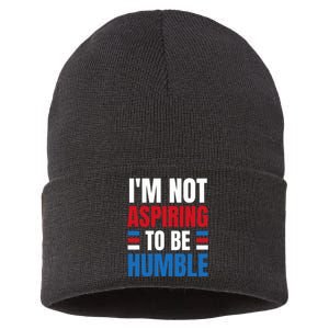 Im Not Aspiring To Be Humble Sustainable Knit Beanie