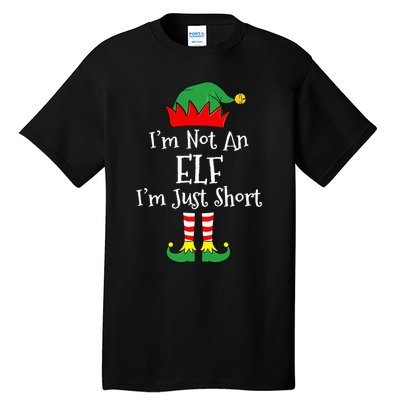 I'm Not An Elf Im Just Short Funny Christmas Matching Family  Tall T-Shirt