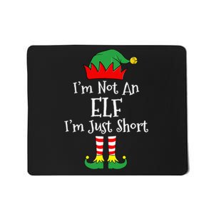 I'm Not An Elf Im Just Short Funny Christmas Matching Family  Mousepad