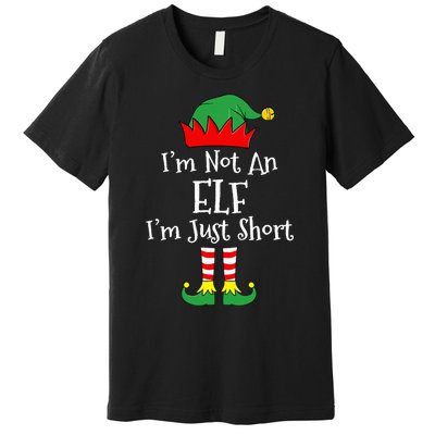 I'm Not An Elf Im Just Short Funny Christmas Matching Family  Premium T-Shirt