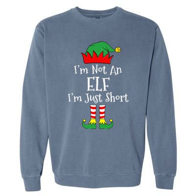 I'm Not An Elf Im Just Short Funny Christmas Matching Family  Garment-Dyed Sweatshirt