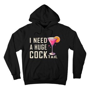 I Need A Huge Cocktail Funny Adult Humor Drinking Hoodie