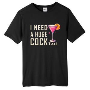 I Need A Huge Cocktail Funny Adult Humor Drinking Tall Fusion ChromaSoft Performance T-Shirt