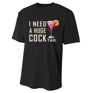 I Need A Huge Cocktail Funny Adult Humor Drinking Performance Sprint T-Shirt