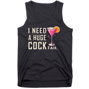 I Need A Huge Cocktail Funny Adult Humor Drinking Tank Top