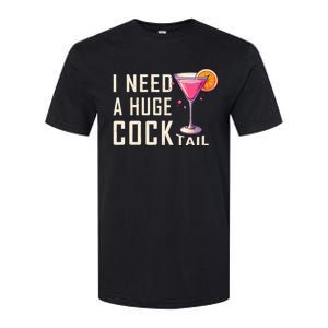 I Need A Huge Cocktail Funny Adult Humor Drinking Softstyle CVC T-Shirt