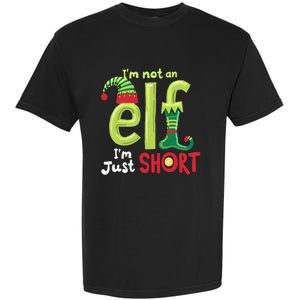 IM Not An Elf Im Just Short Funny Christmas Matching Family Garment-Dyed Heavyweight T-Shirt