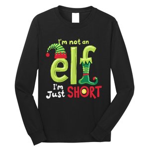 IM Not An Elf Im Just Short Funny Christmas Matching Family Long Sleeve Shirt