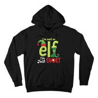 IM Not An Elf Im Just Short Funny Christmas Matching Family Tall Hoodie