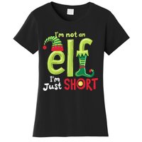 IM Not An Elf Im Just Short Funny Christmas Matching Family Women's T-Shirt