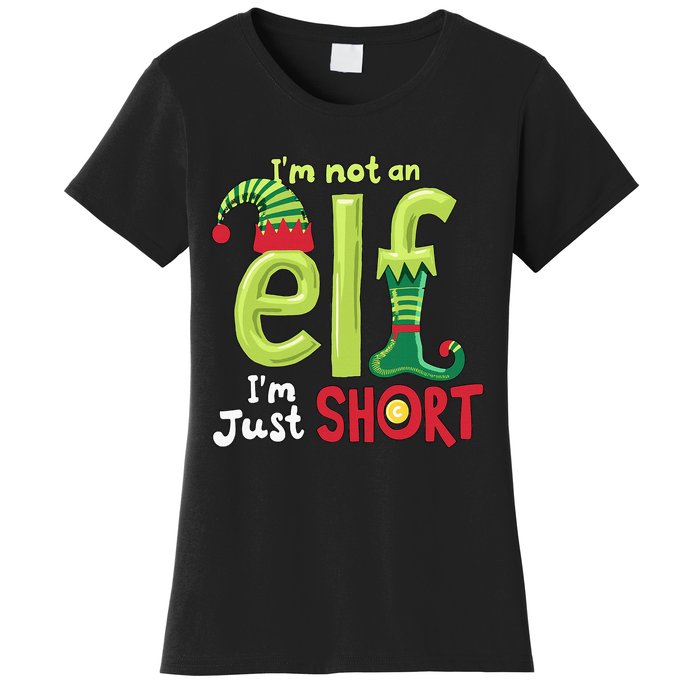 IM Not An Elf Im Just Short Funny Christmas Matching Family Women's T-Shirt