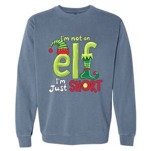 IM Not An Elf Im Just Short Funny Christmas Matching Family Garment-Dyed Sweatshirt