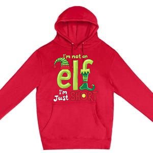 IM Not An Elf Im Just Short Funny Christmas Matching Family Premium Pullover Hoodie