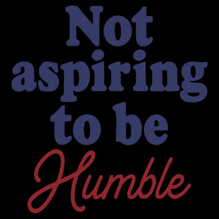 IM Not Aspiring To Be Humble Drawstring Bag